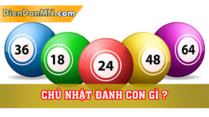 Chủ nhật đánh con gì?